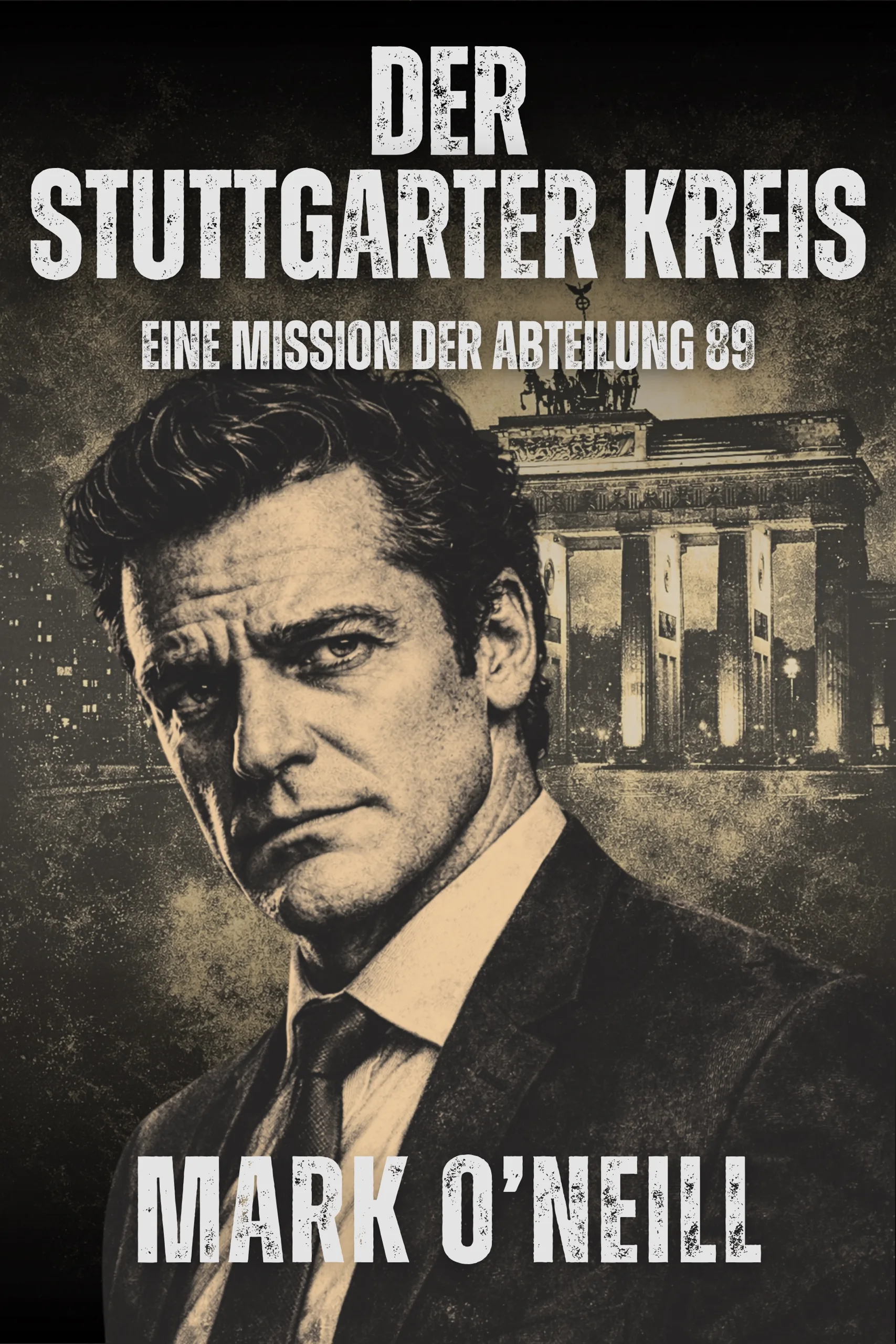 Der Stuttgarter Kreis – eine Mission der Abteilung 89 von Mark O’Neill